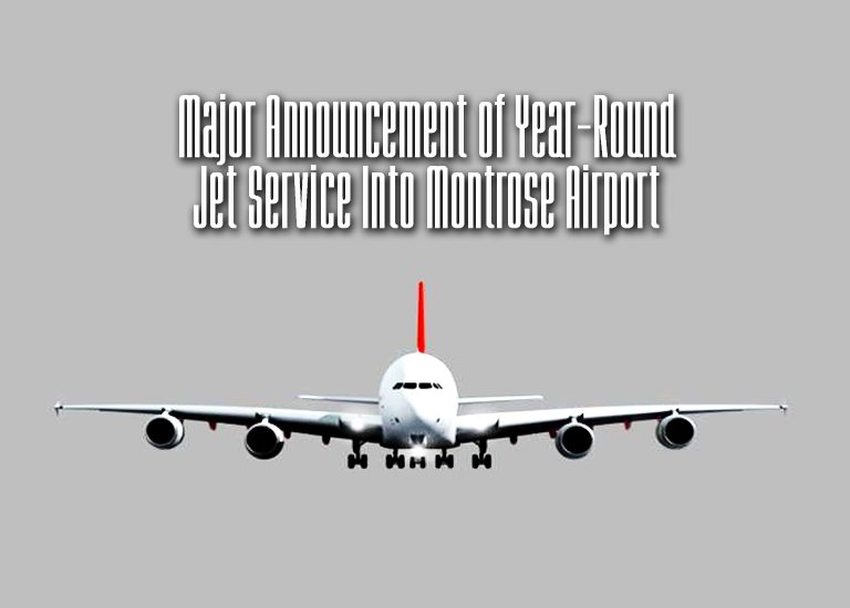 Major Announcement of Year-Round Jet Service Into Montrose Airport